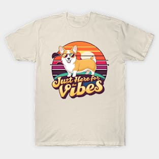 just here for vibes corgi T-Shirt